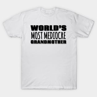 World's Most Mediocre Grandmother T-Shirt